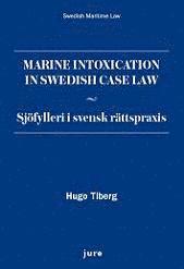 bokomslag Marine intoxication in Swedish case Law : sjöfylleri i svensk rättspraxis
