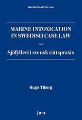 Hugo Tiberg - Marine intoxication in Swedish case Law : sjöfylleri i svensk rättspraxis, Häftad