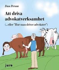 bokomslag Att driva advokatverksamhet : (... eller "Hur man driver advokater")