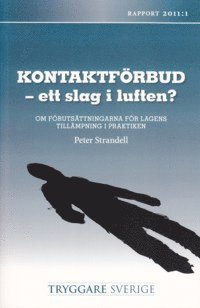 bokomslag Kontaktförbud - ett slag i luften? : om förutsättningarna för lagens tillämpning i praktiken