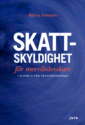 Björn Forssén - Skattskyldighet för mervärdesskatt - en analys av 4 kap, 1§ mervärdesskattelagen, Häftad