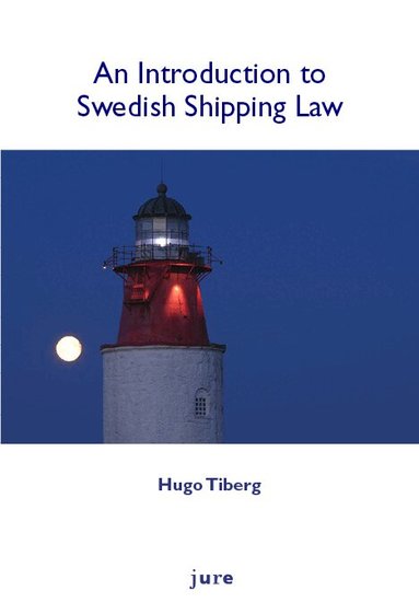 Hugo Tiberg, Johan Schelin, Gudmund Bernitz, Rolf Ihre, Oscar Tiberg, Mattias Widlund - Swedish shipping law, Häftad