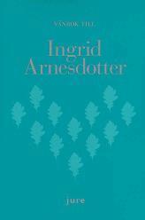 Jan Kellgren, Jan Andersson, Emil Elgebrant, Anders Heiborn, Georg Hellgren, Anders Holm, Elif Härkönen, Herbert Jacobson, Johannes Lerm, Andreas Norlén, Monica Persson, Johanna Schiratzki, Ann-Christine Petersson-Hjelm, Åsa Skoglund, Harald Ullman, Karin Wallin-Norman, Li Westerlund, Åsa Åslund - Vänbok till Ingrid Arnesdotter : uppsatser i affärsrättsliga frågor och om utbildning i affärsrätt, Häftad