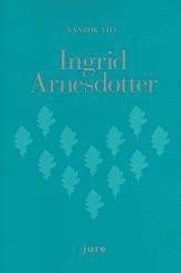 Vänbok till Ingrid Arnesdotter: uppsatser i affärsrättsliga frågor och om utbildning i affärsrätt 1