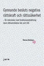 bokomslag Gynnande besluts negativa rättskraft och rättssäkerhet - för människor med funktionsnedsättning inom rättsområdena SoL och LSS