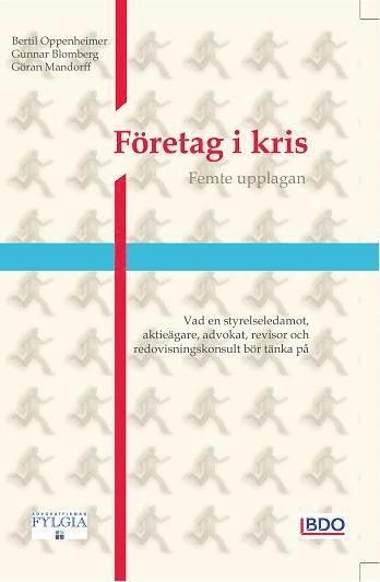 bokomslag Företag i kris : vad en styrelseledamot, aktieägare, advokat, revisor och redovisningskonsult bör tänka på