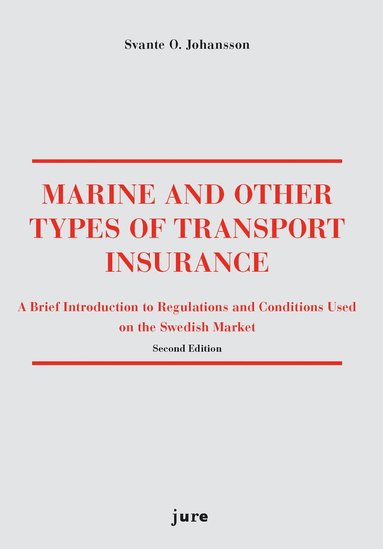 bokomslag Marine and other types of transport insurance : a brief introduction to regulations and conditions on the Swedish market