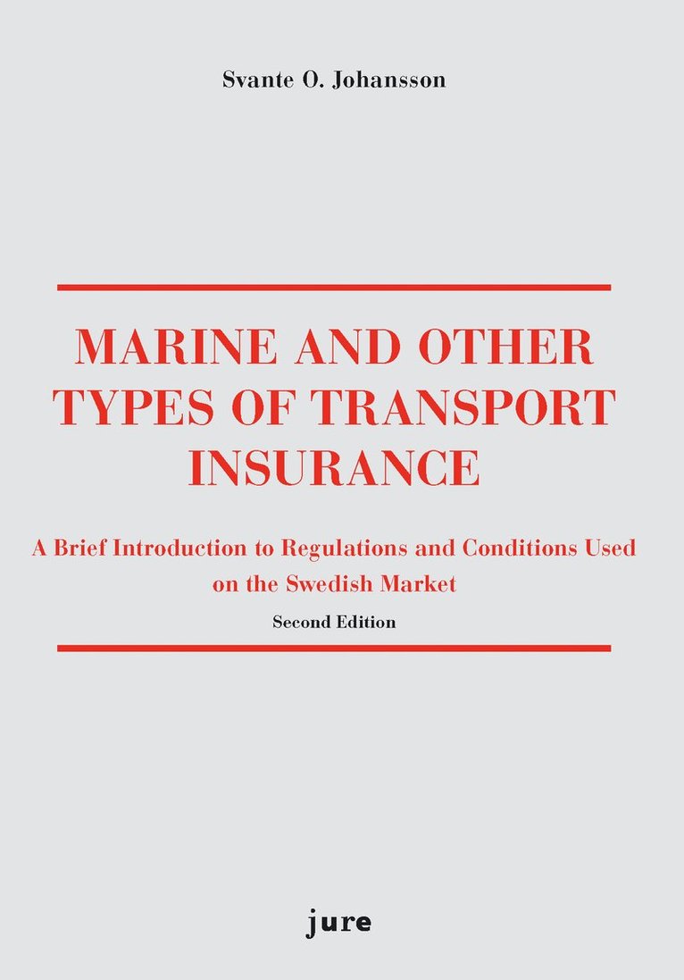 Marine and other types of transport insurance : a brief introduction to regulations and conditions on the Swedish market 1