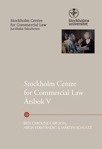 Dafne Barkestad, Marcus Radetzki, Ulf Bernitz, Caroline Carlson, Joakim Forsberg, Isac Outinen, Lars Gorton, Lars Heuman, Jan Kleineman, Göran Millqvist, Jori Munukka, Mårten Schultz, Teresa Simon-Almendal, Gustaf Sjöberg, Jessika van der Sluijs, Mauro Zamboni, Aron Verständig - Stockholm Centre for Commercial Law årsbok 5, Häftad