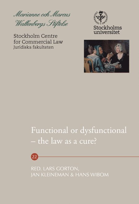Jr. Coffee, Rowan Russell, Angela Itzikowitz, Philip R Wood, Kern Alexander, Jesper Lau Hansen, Erica Johansson, Klaus J. Hopt, William Blair, Michael D. Green, Brandon Jones, Ross Cranston, Brigitte Haar, Eiríkur Jónsson - Functional or dysfunctional : the law as a cure?, Häftad