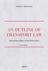 bokomslag An outline of transport law : international rules in Swedish context