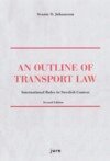 Svante O. Johansson - An outline of transport law : international rules in Swedish context, Häftad
