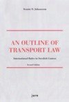 bokomslag An outline of transport law : international rules in Swedish context