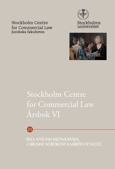 Ulf Bernitz, Emil Brengesjö, Laura Carlson, Lars Heuman, Jan Kleineman, Antonia Krzymowska, Fredrik Morawetz, Johan Sandstedt, Mårten Schultz, Jessika van der Sluijs, Aron Verständig, Mauro Zamboni - Stockholm Centre for Commercial Law årsbok 6, Häftad