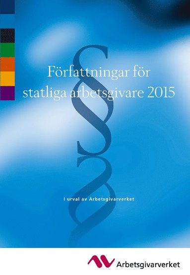 bokomslag Författningar för statliga arbetsgivare 2015 - I urval av Arbetsgivarverket