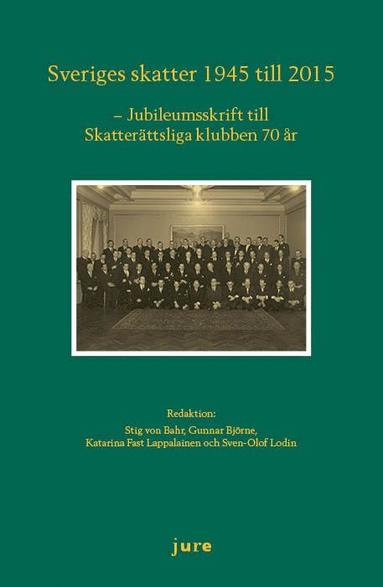 bokomslag Sveriges skatter 1945-2015 - Jubileumsskrift för skatterättsliga klubben 70 år