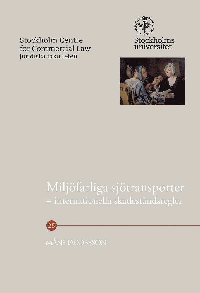 Måns Jacobsson - Miljöfarliga sjötransporter : internationella skadeståndsregler, Häftad