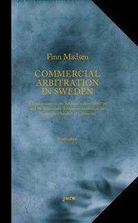 bokomslag Commercial Arbitration in Sweden – A Commentary on the Arbitration Act (1999:116) and the Arbitration Rules of the Arbitration Institute of the Stockholm Chamber of Commerce