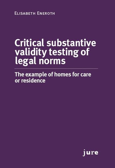 bokomslag Critical substantive validity testing of legal norms - The example of homes for care or residence