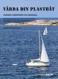bokomslag Vårda din plastbåt - Handbok: Renovering och underhåll