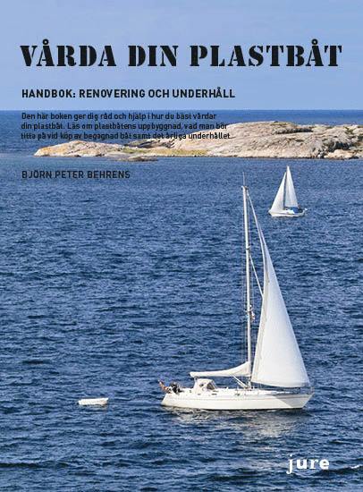 Vårda din plastbåt - Handbok: Renovering och underhåll 1