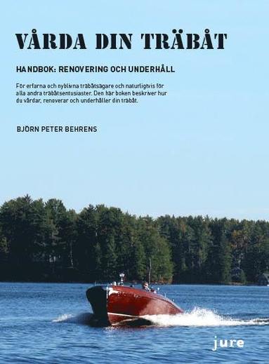 bokomslag Vårda din träbåt - Handbok: renovering och underhåll