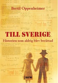 bokomslag Till Sverige - Historien som aldrig blev berättad