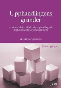 bokomslag Upphandlingens grunder – en introduktion till offentlig upphandling och upphandling i försörjningssektorerna