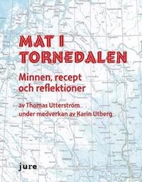bokomslag Mat i Tornedalen - Minnen, recept och reflektioner