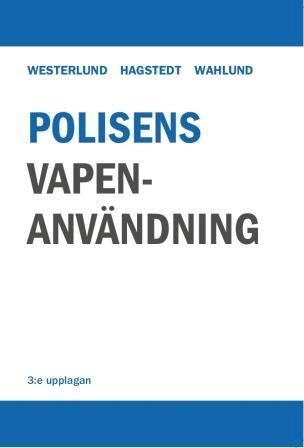Gösta Westerlund, Linus Hagstedt, Magnus Wahlund - Polisens vapenanvändning, Häftad