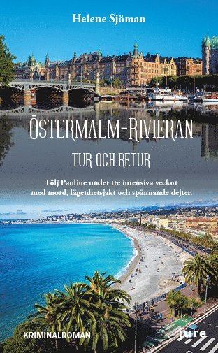 bokomslag Östermalm-Rivieran tur och retur - Följ Pauline under tre intensiva veckor med mord, lägenhetsjakt och spännande dejter