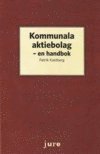 bokomslag Kommunala aktiebolag - en handbok