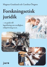 bokomslag Forskningsetisk juridik – en guide till lagstiftning om oredlighet, etikprövning m.m.