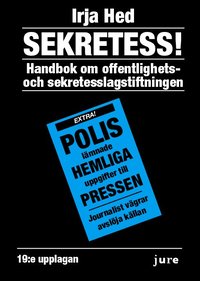 bokomslag Sekretess! - Handbok om offentlighets- och sekretesslagstiftningen