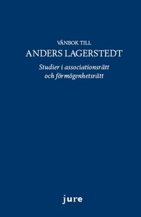 bokomslag Vänbok till Anders Lagerstedt – Studier i associationsrätt och förmögenhetsrätt
