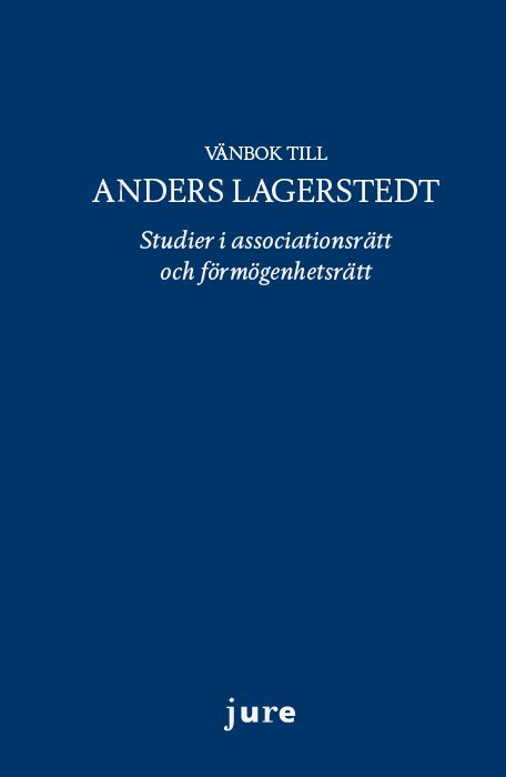 Vänbok till Anders Lagerstedt - Studier i associationsrätt och förmögenhetsrätt 1