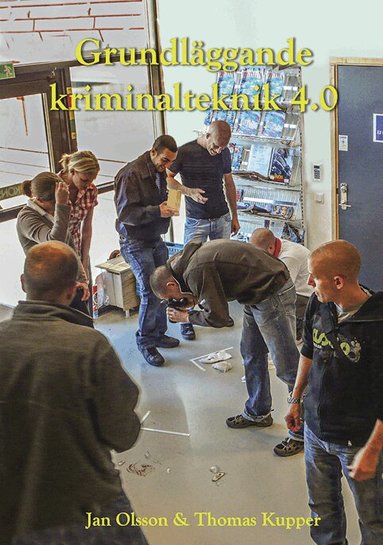 Jan Olsson, Thomas Kupper - Grundläggande Kriminalteknik 4.0, Häftad