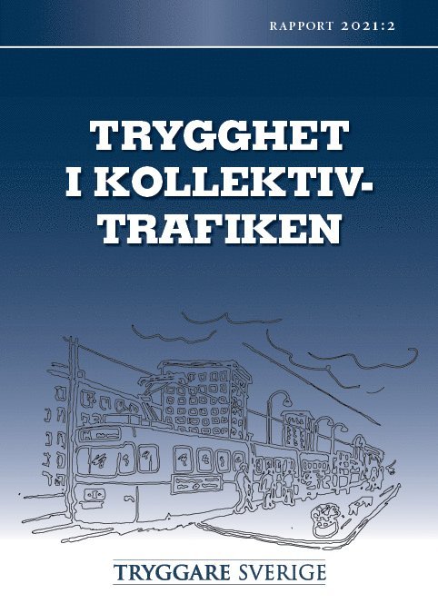 Trygghet i kollektivtrafiken, Häftad