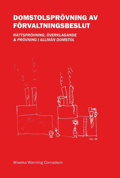 Wiweka Warnling Conradson - Domstolsprövning av förvaltningsbeslut – Rättsprövning, överklagande & prövning i allmän domstol, Häftad