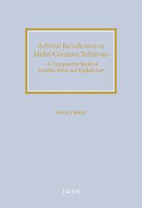 bokomslag Arbitral jurisdiction in multi-contract relations : a comparative study of Swedish, Swiss and English Law
