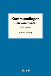 bokomslag Kommunallagen : en kommentar