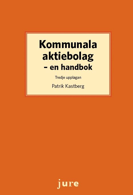 Kommunala aktiebolag : en handbok 1