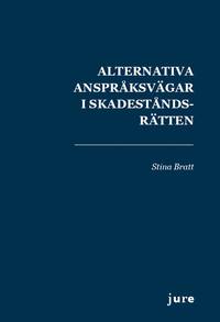 bokomslag Alternativa anspråksvägar i skadeståndsrätten : om förhållandet mellan kontrakts- och deliktsansvar i avtalsförhållanden och kontraktskedjor