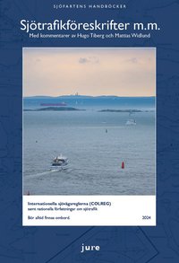 bokomslag Sjötrafikföreskrifter m.m. 2024 - Internationella sjövägsreglerna (COLREG) samt nationella författningar om sjötrafik med kommentarer av Hugo Tiberg och Mattias Widlund