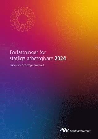 Författningar för statliga arbetsgivare 2024 : i urval av Arbetsgivarverket 1