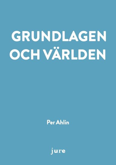 Per Ahlin - Grundlagen och världen, Häftad