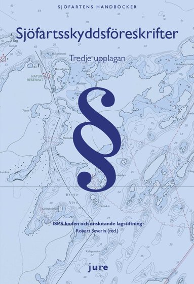 Sjöfartsskyddsföreskrifter - ISPS-koden och anslutande lagstiftning, Häftad