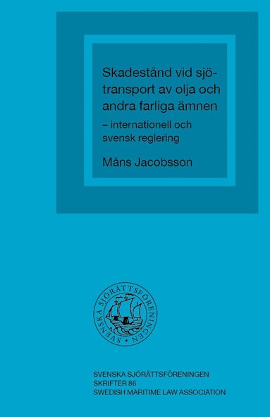Måns Jacobsson - Skadestånd vid sjötransport av olja och andra farliga ämnen – internationell och svensk reglering, Inbunden