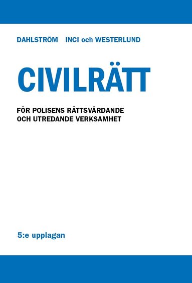 Mats Dahlström, Leya Inci, Gösta Westerlund - Civilrätt : för polisens rättsvårdande och utredande verksamhet, Häftad