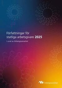 bokomslag Författningar för statliga arbetsgivare 2025 - I urval av Arbetsgivarverket